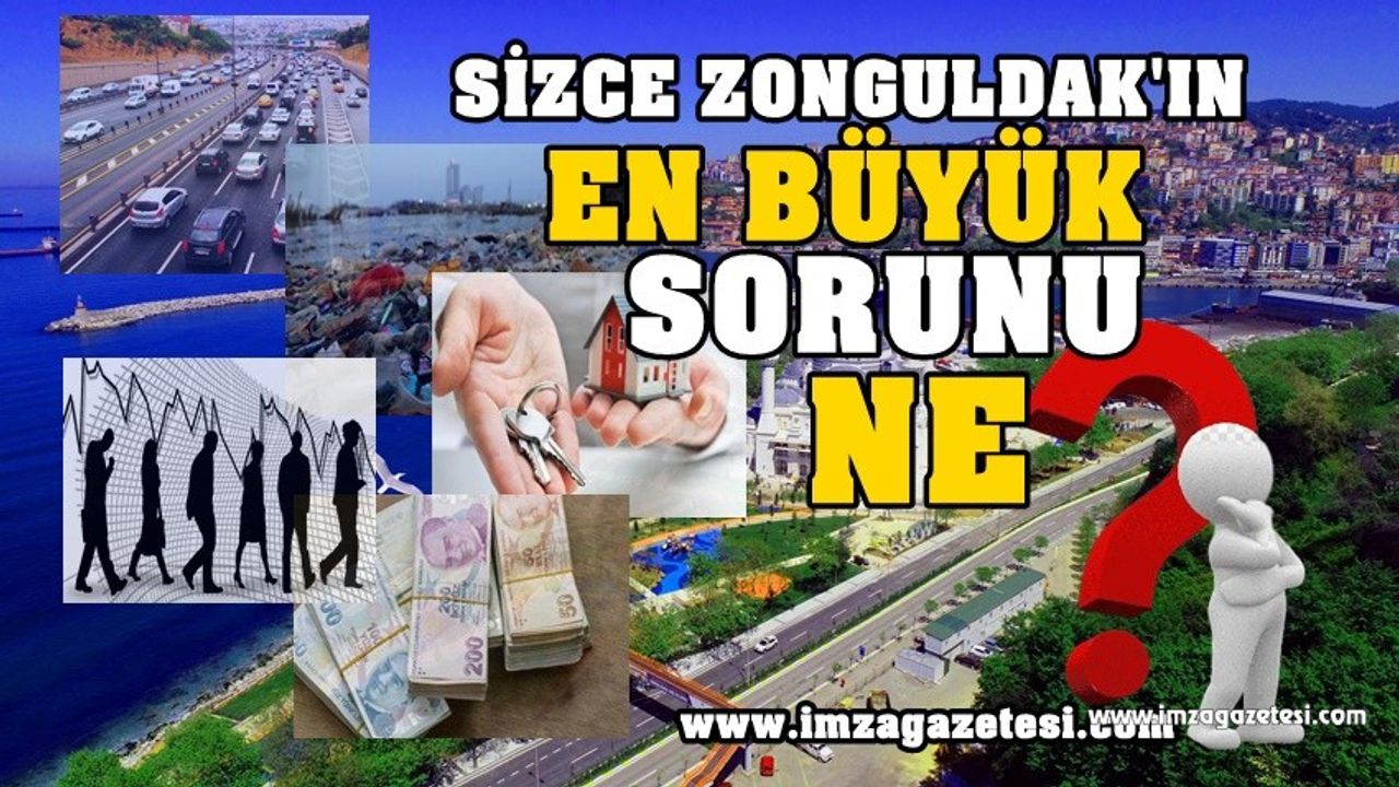 Sizce Zonguldak'ın En Büyük Sorunu Ne?