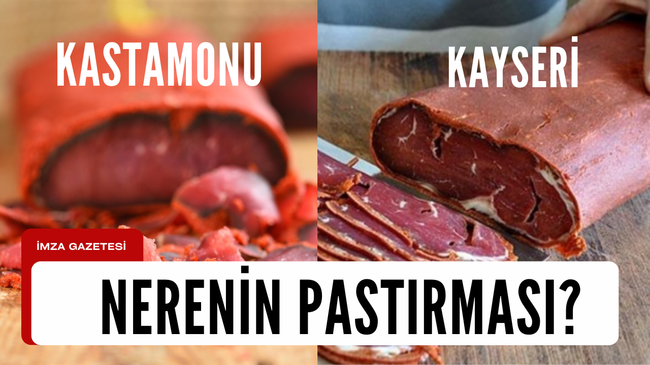 Sizce nerenin pastırması? Kayseri mi, Kastamonu mu?