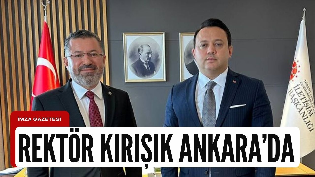 Rektör Kırışık Ankara'yı ziyaret etti!