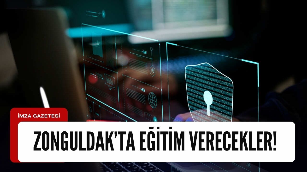 Uzmanlar, Zonguldak'ta Siber Güvenlik eğitimleri verilecek!