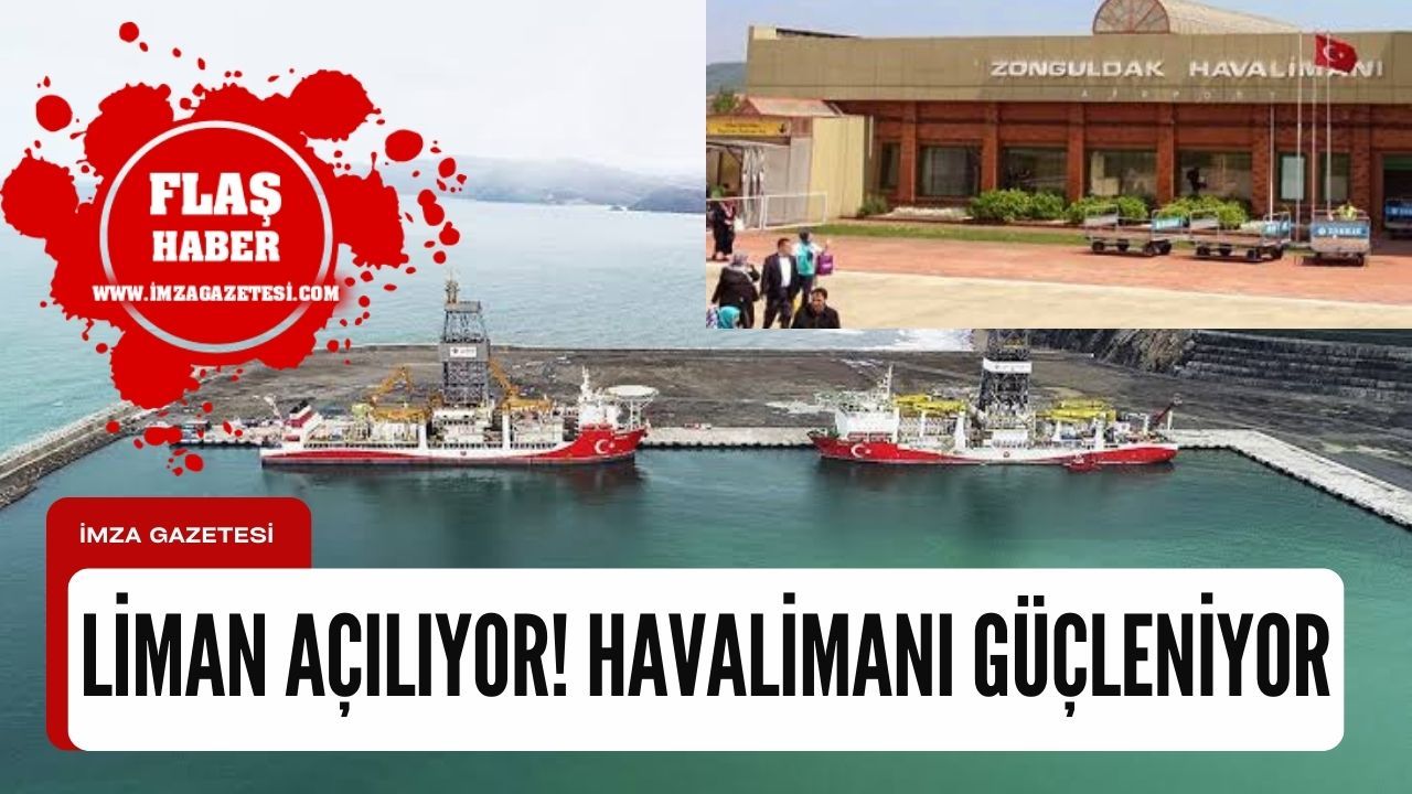 Filyos Limanı faaliyete geçiyor! Zonguldak Havalimanı güçleniyor