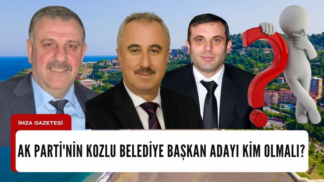 Ak Parti'nin Kozlu Belediye Başkan adayı kim olmalı?