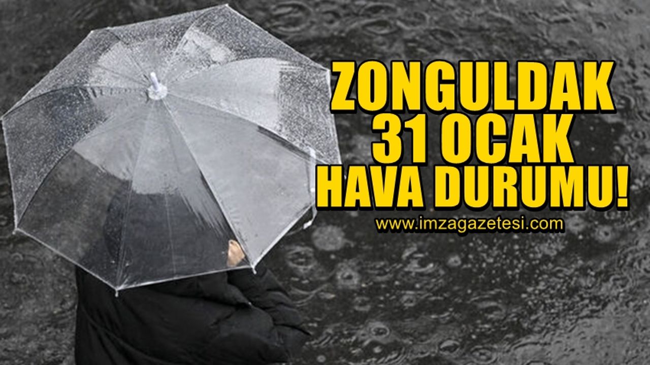 31 Ocak Çarşamba günü Zonguldak hava durumu!