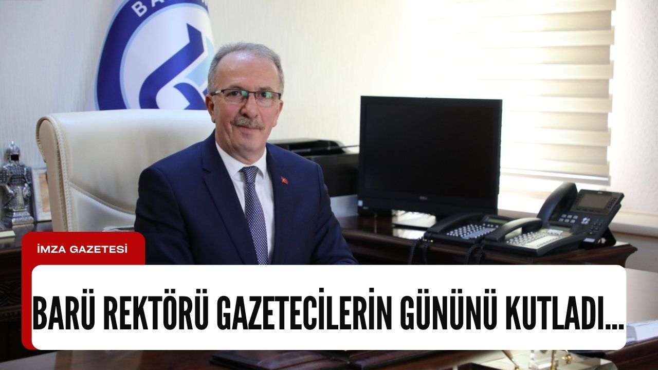 BARÜ Rektörü Prof. Dr. Orhan Uzun’dan 10 Ocak Çalışan Gazeteciler Günü kutlaması...