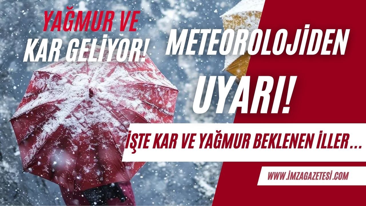 Meteoroloji Genel Müdürlüğü kar ve yağışı hakkında uyarı verdi!