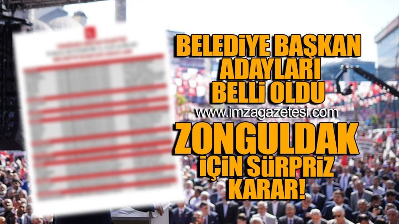 Belediye Başkan adayları belli oldu! Zonguldak’ta sürpriz karar!