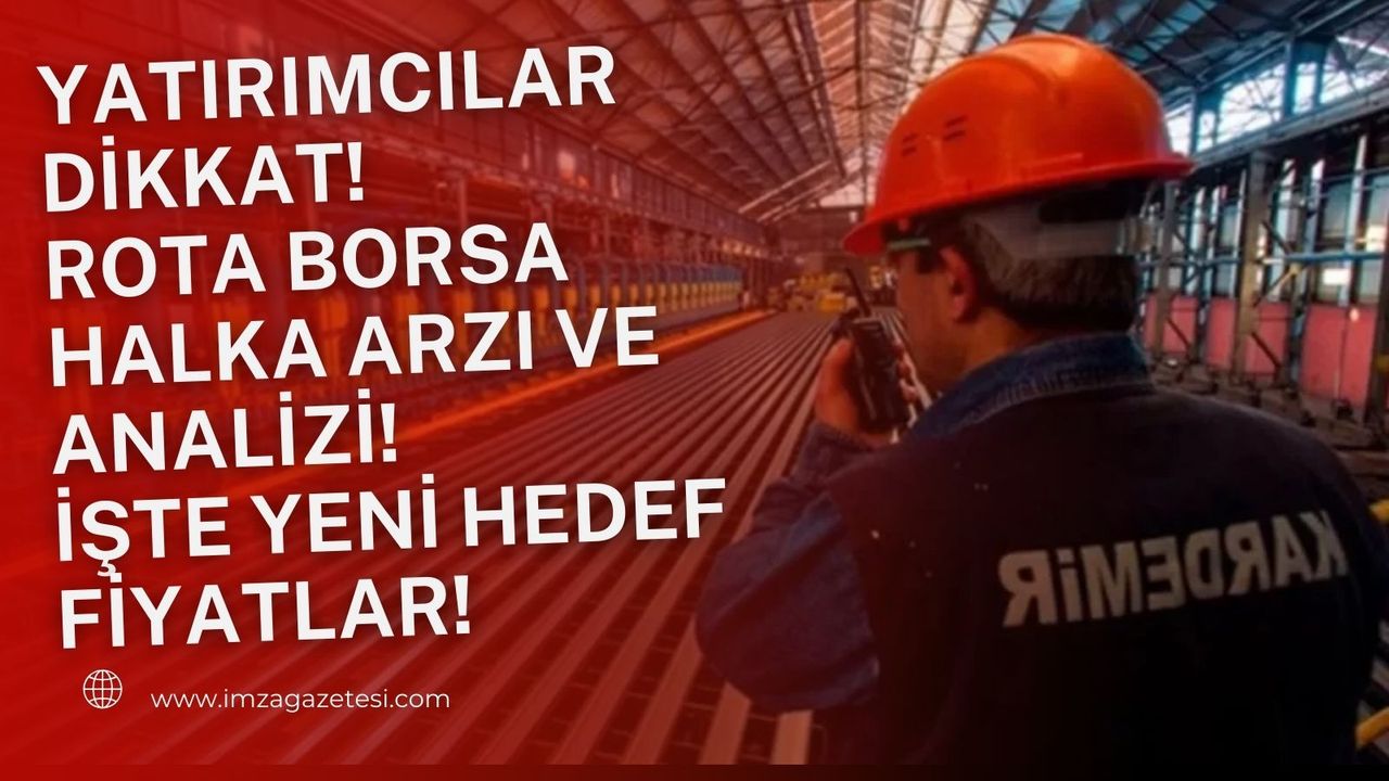 Kardemir Demir Çelik hisseleri için yeni hedef fiyatlar açıklandı!