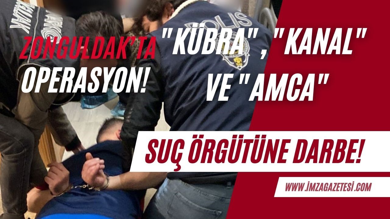Zonguldak'ta uyuşturucu ve suç örgütüne darbe!