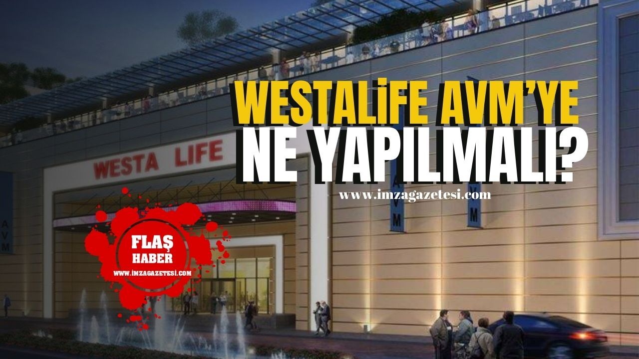 Westalife Avm yerine ne yapılsın? Neden?