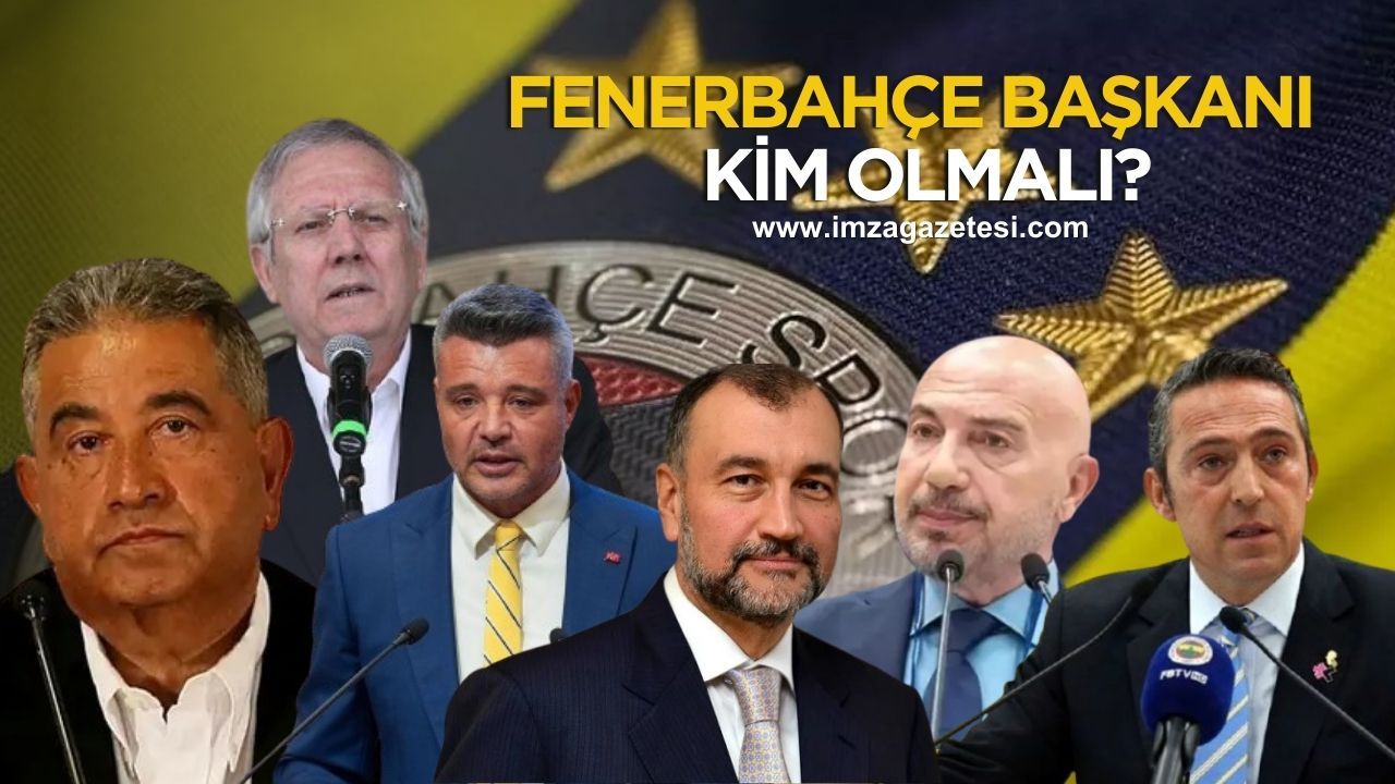 Fenerbahçe Başkanı kim olmalı?