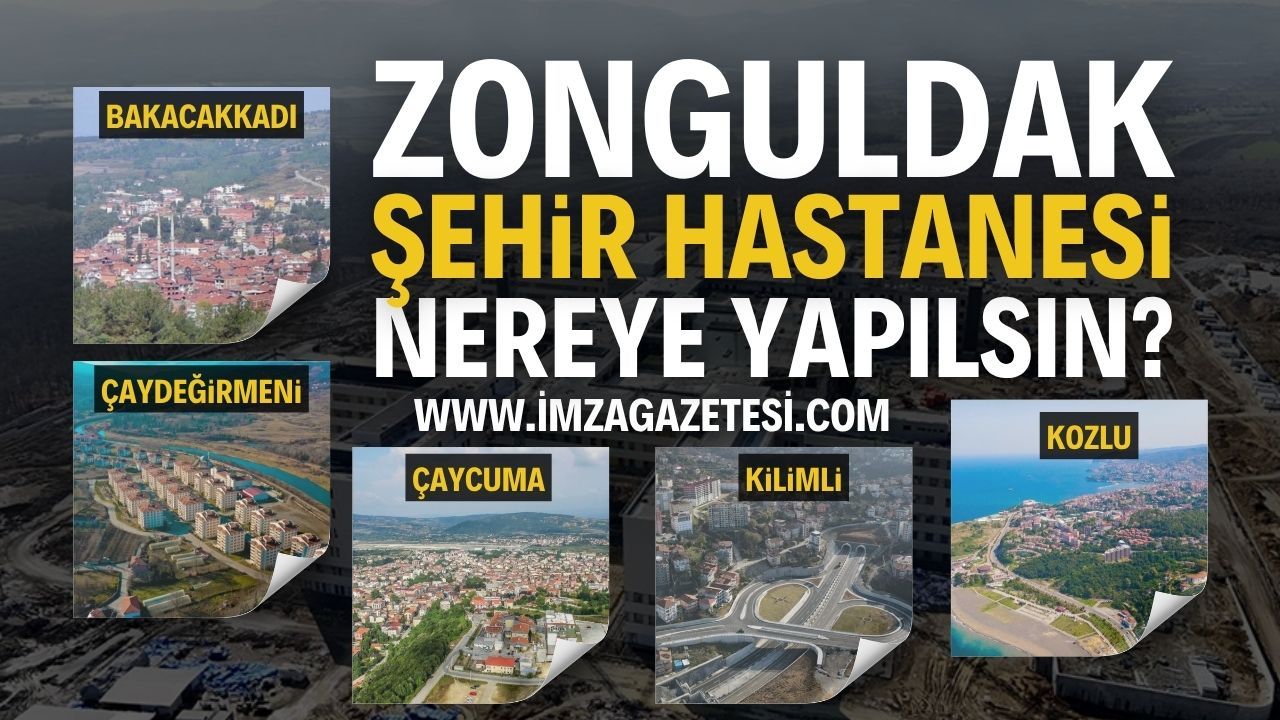 Zonguldak şehir hastanesi nereye yapılsın?