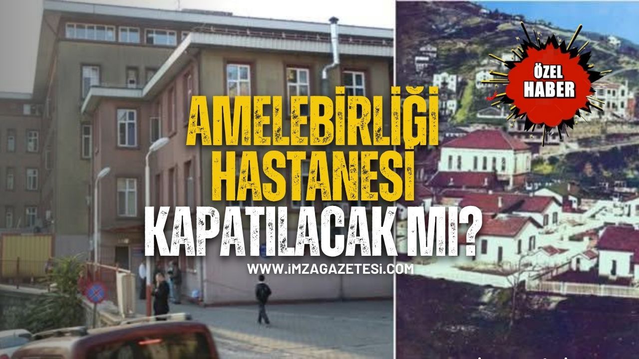 Amelebirliği Hastanesi Kapatılacak mı?