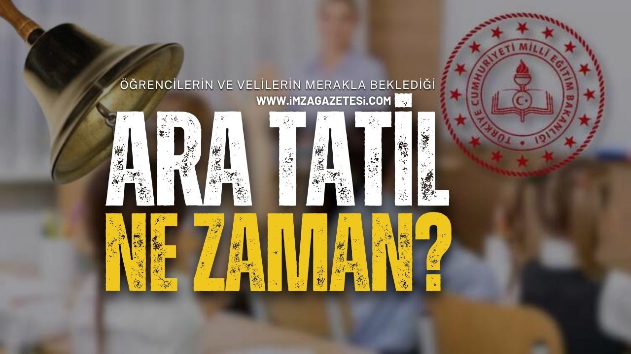 Merakla Beklenen Ara Tatil Ne Zaman?
