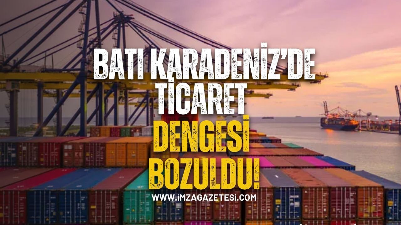 Ticaret Dengesi Bozuldu! Zonguldak, Bartın, Karabük'te Neler Oluyor?
