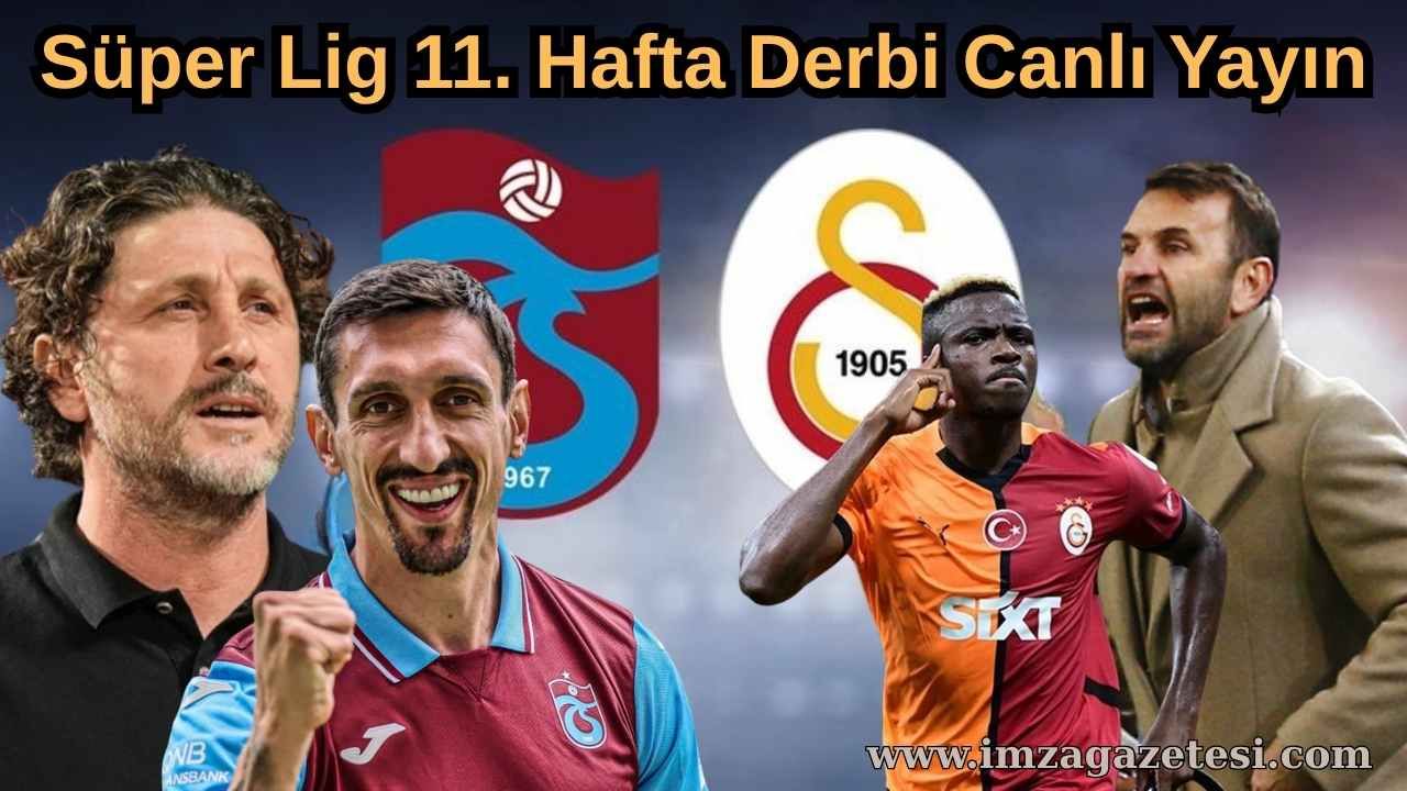 Süper Lig 11. Hafta Derbi Canlı Yayın! Galatasaray - Trabzonspor Derbisi Ne Zaman? Canlı İzleme Seçenekleri