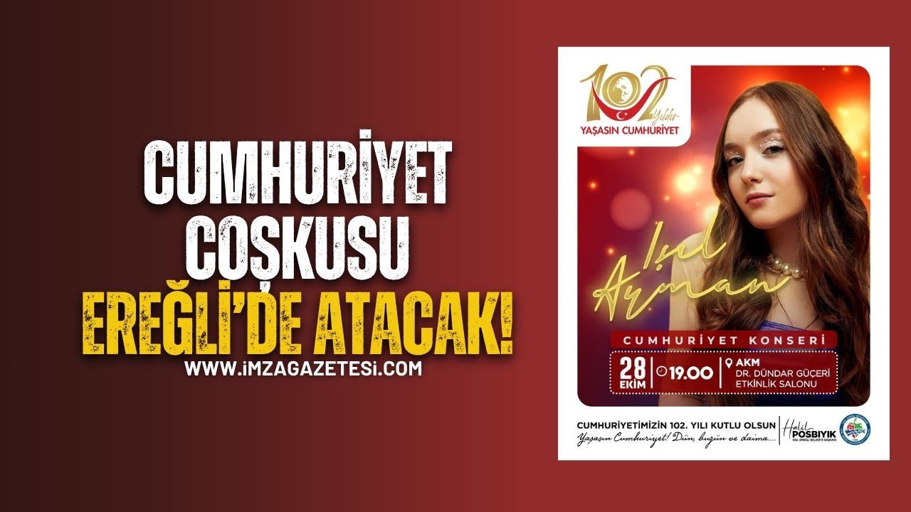 Işıl Ayman ile Cumhuriyet Coşkusu Ereğli’de!