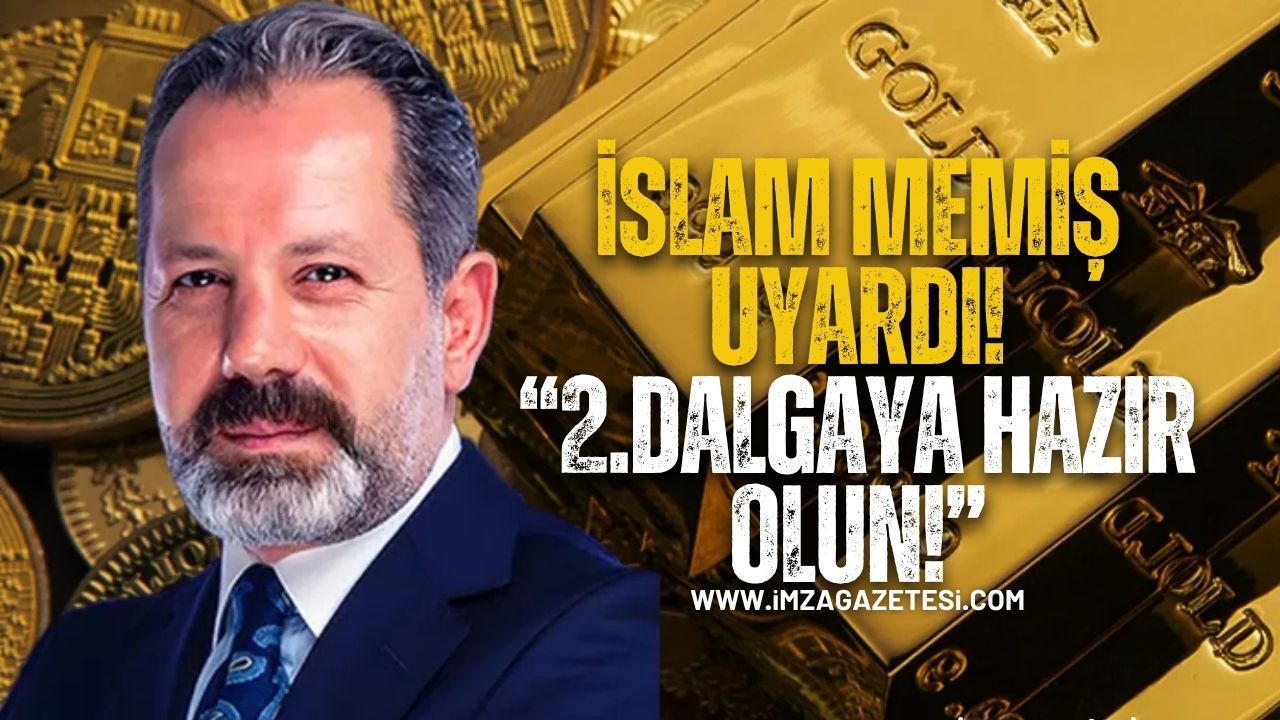 İslam Memiş’ten Altın Uyarısı! “2. Dalgaya Hazır Olun!”