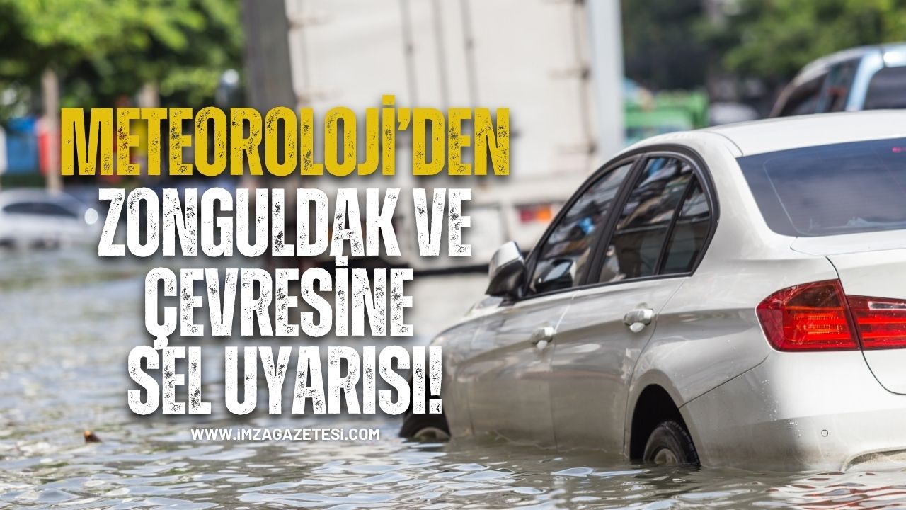 Meteoroloji’den Zonguldak ve Çevresine Sel Uyarısı! Aman Dikkat!