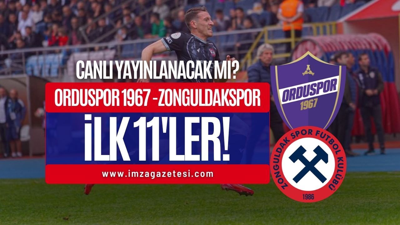 Orduspor 1967 - Zonguldakspor FK  İlk 11'ler