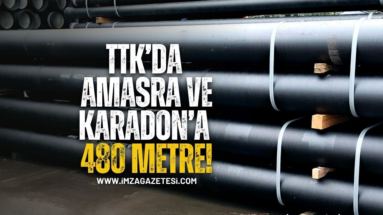 TTK’da Amasra ve Karadon’a 480 Metre!