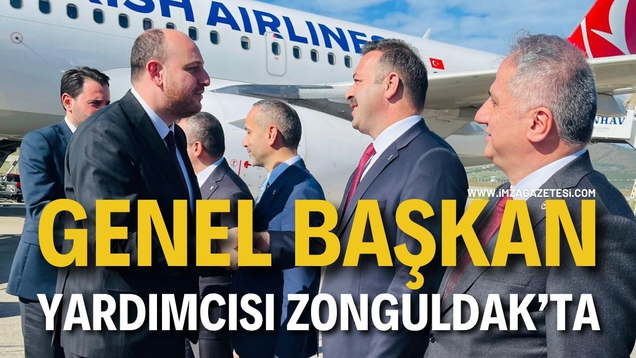 Genel Başkan Yardımcısı Zonguldak’ta
