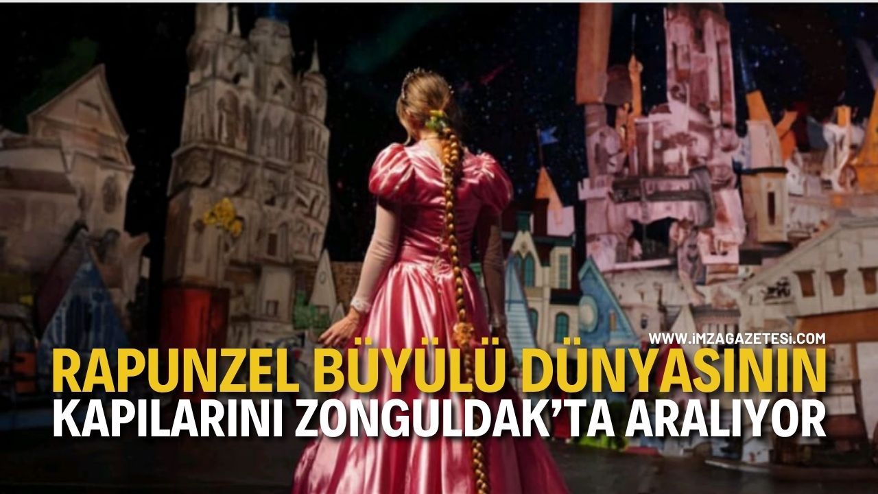 Rapunzel Büyülü Dünyasının Kapılarını Zonguldak'ta Aralıyor