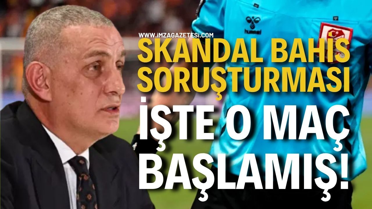 Skandal Bahis Soruşturması İşte O Maç Başlamış!