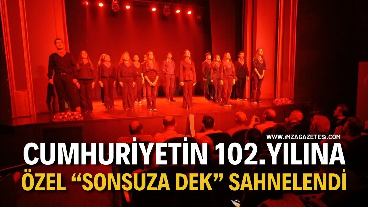Cumhuriyetin 102. Yılına Özel “Sonsuza Dek” Sahnelendi!