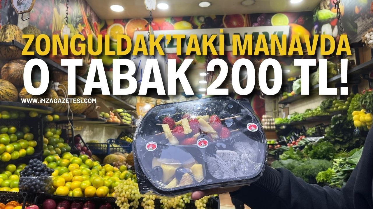 Zonguldak’taki Manavda O Tabak 200 TL!
