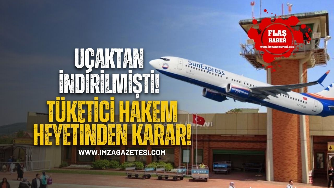 Uçaktan İndirilen SunExpress Yolcusuna Tüketici Hakem Heyeti’nden Karar!