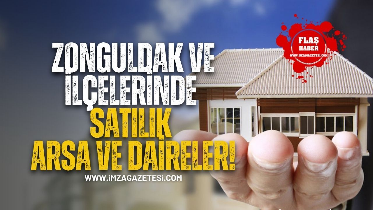 Zonguldak, Ereğli, Çaycuma, Devrek, Alaplı, Kozlu'da satılık arsa ve daireler...