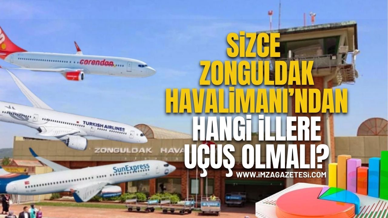 Sizce Zonguldak Havalimanı'ndan Hangi İllere Uçuş Olmalı?
