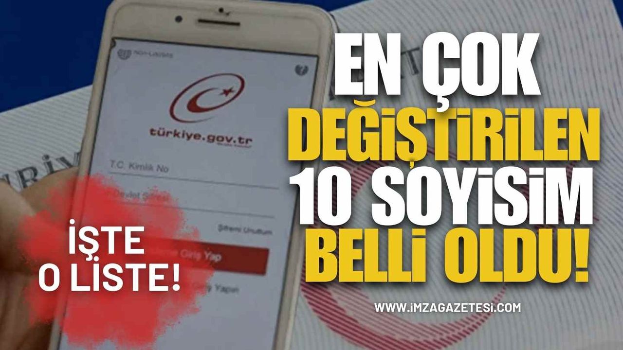 En Çok Değiştirilen 10 Soyisim Belli Oldu! İşte O Liste