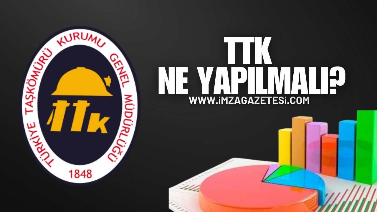 TTK Ne Yapılmalı?