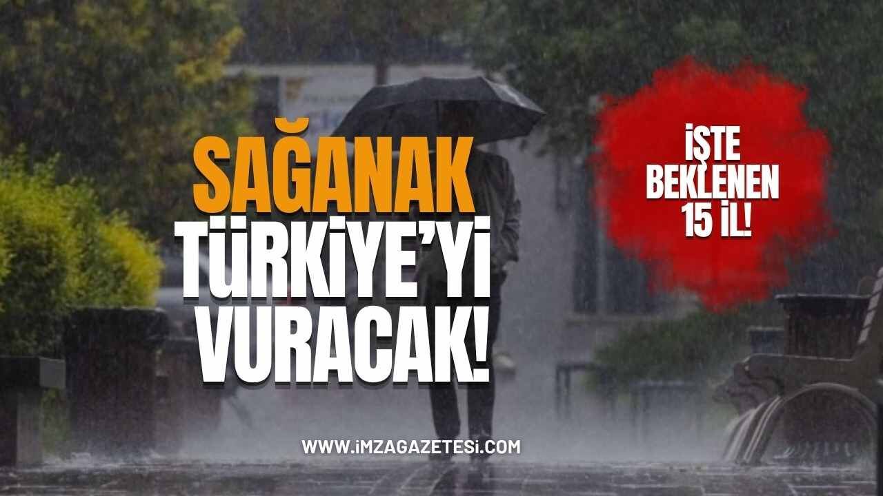 Sağanak Türkiye'yi Vuracak! İşte Yağış Beklenen 15