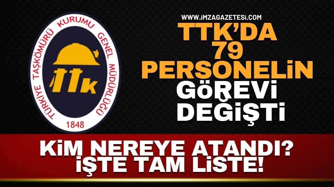 TTK'da 79 Personelin Görevi Değişti! Kim Nereye Atandı! İşte Tam Liste...