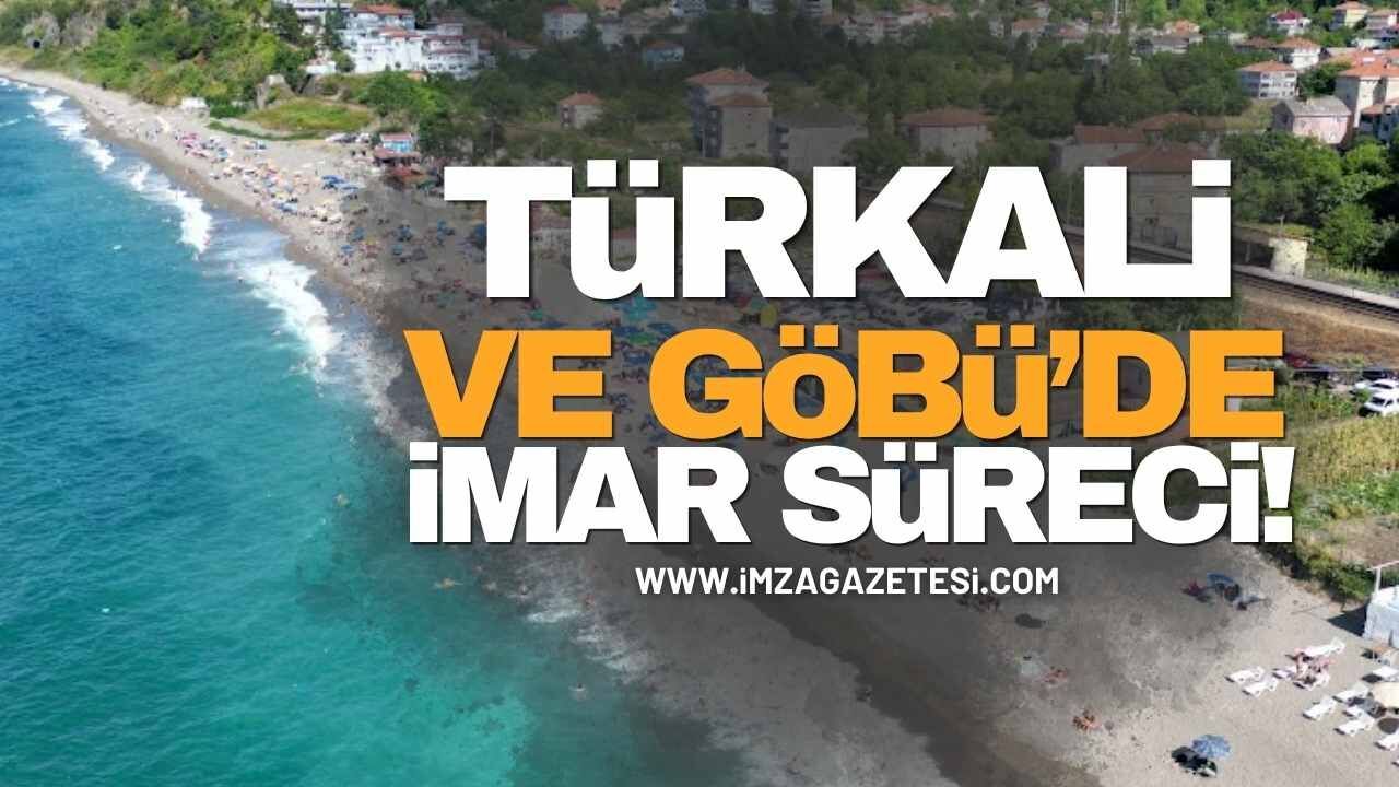 Türkali ve Göbü’de İmar Süreci!