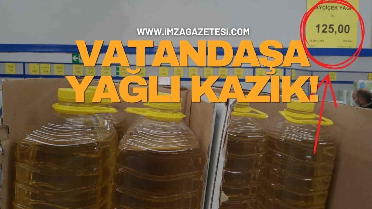 Vatandaşa “Yağlı kazık.”