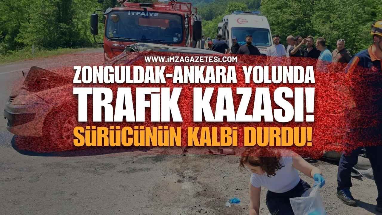Zonguldak-Ankara Karayolunda Feci Kaza: Sürücünün Kalbi Durd