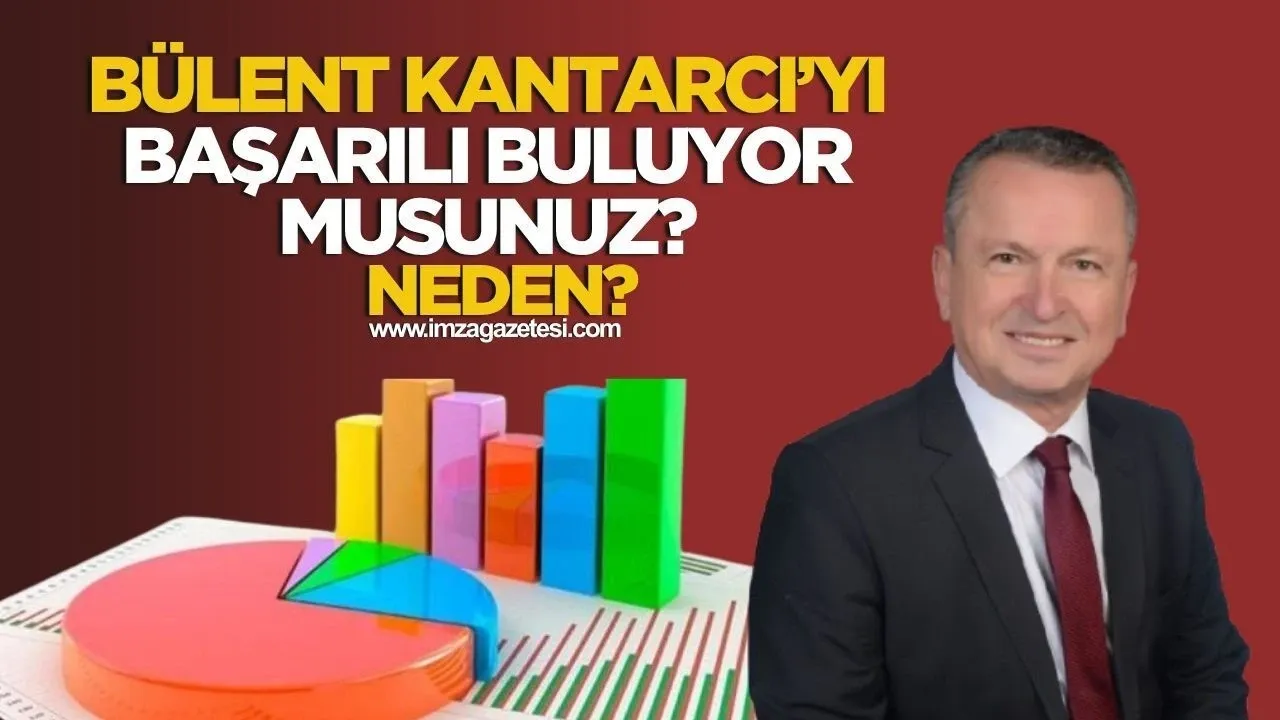 Çaycuma Belediye Başkanı Bülent Kantarcı başarılı buluyor musunuz? Neden?