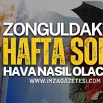 Zonguldak'ta Hafta Sonu Hava Durumu Nasıl Olacak?