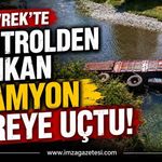 Devrek'te Kontrolden Çıkan Kamyon Dereye Uçtu!
