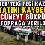 Devrek'teki Feci Kazada Hayatını Kaybeden Cüneyt Bükrü Toprağa Verildi