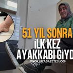 51 Yıl Sonra İlk Kez Ayakkabı Giydi! Melek'in Mutluluğu Duygulandırdı