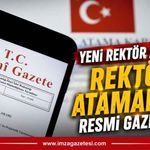 Yeni Rektör Atandı! Rektör atamaları Resmi Gazete'de yayınlandı