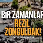 Bir zamanlar REZİL Zonguldak!