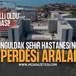 Zonguldak Şehir Hastanesi'nde Sır Perdesi Aralandı!
