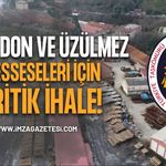 Karadon ve Üzülmez Müesseseleri İçin Kritik İhale