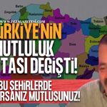 Türkiye’nin Mutluluk Haritası Değişti! Bu Şehirlerde Yaşıyorsanız Mutlusunuz!