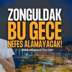 Zonguldak Bu Gece Nefes Alamayacak!